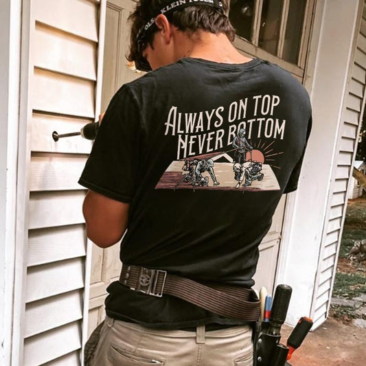 Always On Top Never Bottom Printed Men's T-shirt Gifts for the Man of Character,Merch gift
