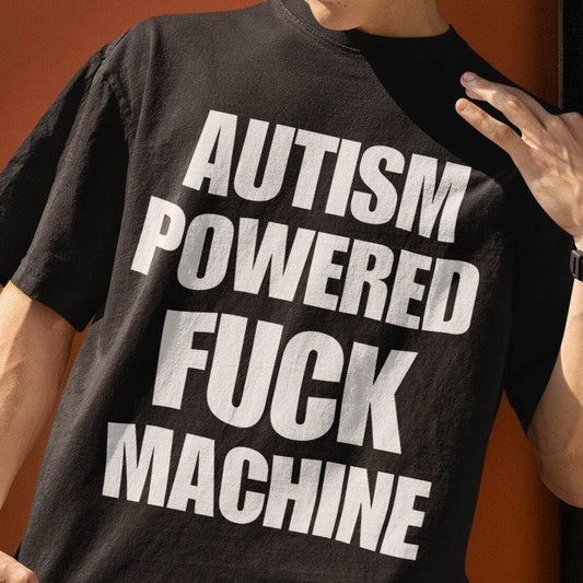 Autism Powered Machine, Funny tshirt, Funny shirt, Funny meme shirt, Funny tiktok Meme shirt, Tiktok Meme shirt, meme shirt, Ironic Meme