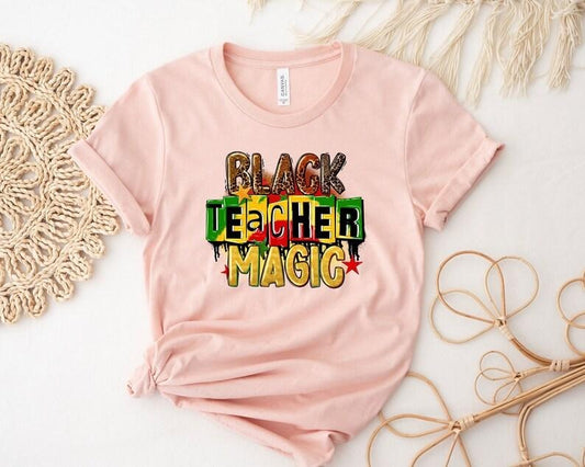 Black History Month Shirt, Black Teacher Magic Shirt, Black Lives Matter T-Shirt, Black Teacher Pride Shirt, Black Educator Tee,Teacher Gift