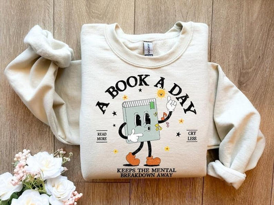 Book Sweatshirt, A Book A Day Keep The Mental Breakdown Away, Book Gift, Book Lover Gift, Reading Book Hoodie and Sweater; T-shirt Cotton Menswear