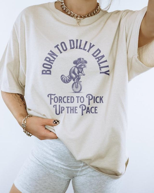 Born To Dilly Dally Graphic T-Shirt, Funny Retro T Shirt, Vintage Relaxed Cotton Meme Shirt