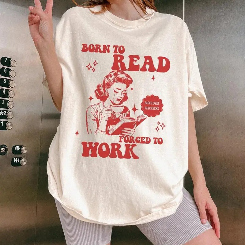 Born To Read Bookish T-Shirt, Born To Read Force To Work Sweatshirt, Book Addict Shirt, Book Lover Gift, Funny Reader Shirt, Dark Romance, Booktok Shirt