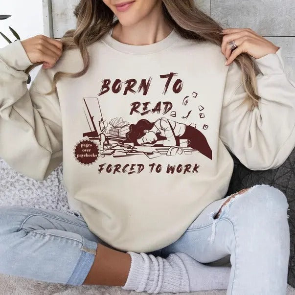 Born to Read Forced to Work, Bookish Hoodie, Bookish Sweatshirt, Graduation Gift, Bookish Sweatshirt, Bookish Gifts, Sweatshirt Women