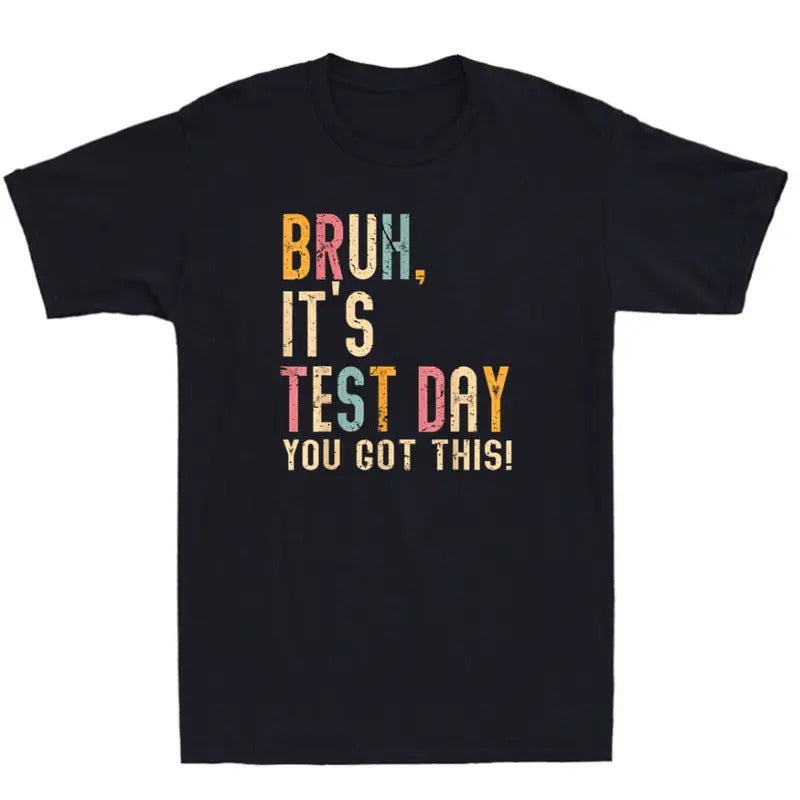 Bruh It's Test Day You Got This Testing Day Teacher Funny Quote Vintage T-Shirtstyle{n002}2