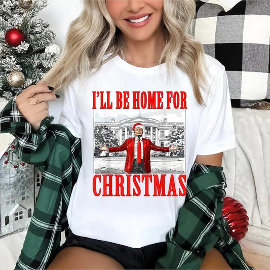 Christmas Trump Shirt, I'll Be Home for Christmas Shirt, Christmas Republican Shirt, Christmas Santa Trump Shirt, Humorous Trump Xmas Shirt