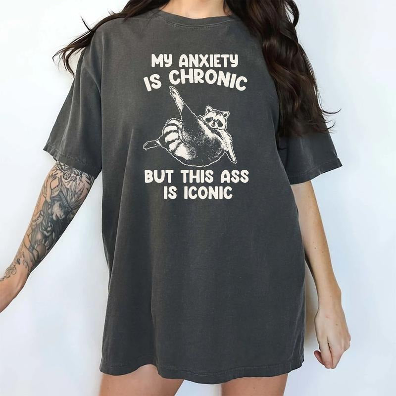 Chronic Shirt, Funny Raccoon Tee, Weird T-shirt, Meme Tees, Raccoon Joke Graphic Tee, Funny Silly Shirt, Trash Panda Tee, Gift For Raccoon Lover, Tops For Women, Comfy Oversized Womenswear Cotton Fabric Comfort Chic Style