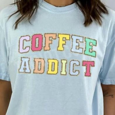 Coffee Addict T-shirt, Colorful Letters Shirt, Coffee Lover Tee, Faux Glitter Coffee Shirt, Faux Chenille Letters Shirt, Caffeine Lover Shirt, Gildan Unisex Tee, Cotton Tee, Sweatshirt, Hoodie, Comfort Colors