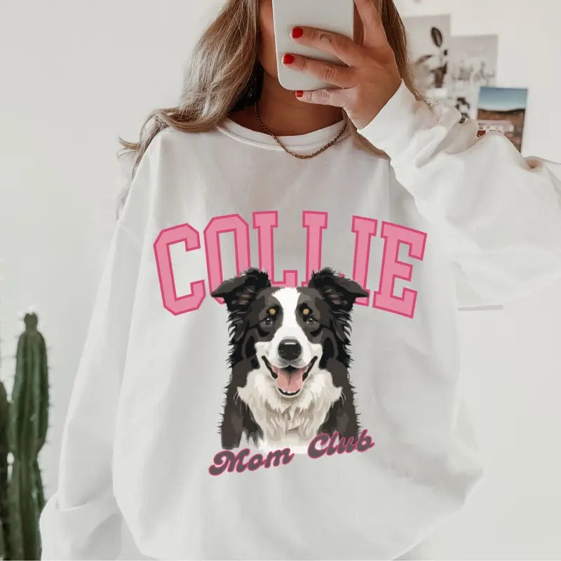 Collie Mom Club Sweatshirt ~ Sweatshirt Unisex Apparel Relaxed Fit Printed in the USA Clothing Womenswear Casual and Comfortable