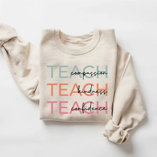 Cute Teach Sweatshirt Compassion Kindness Confidence Teacher Sweatshirt Teacher Appreciation Gifts Group Teacher Sweatshirt New Teacher Latarshia Grant