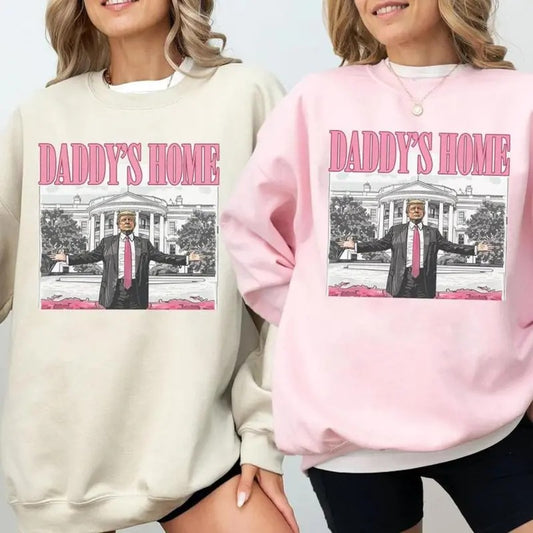 Daddy's Home T-shirt, Trump 2024 Hoodie, Republican Gift, Funny Trump Sweatshirt, White House Trump 2024 Shirt, Election Tee