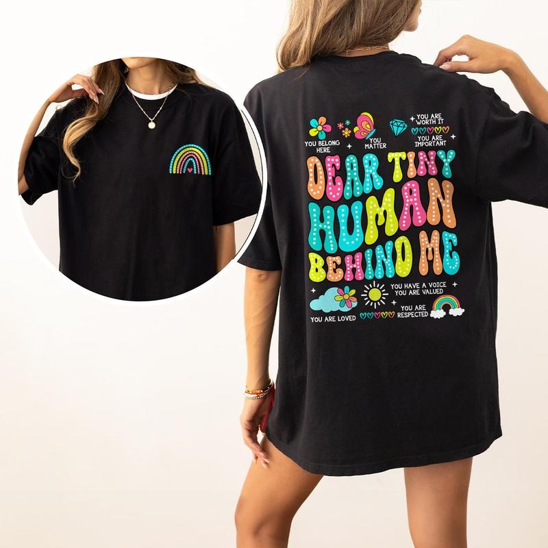 Dear Tiny Humans Behind Me Shirt, Teacher Shirt, Teacher Appreciation Gift, World Better With You, Comfort Shirt for Teacher, Gift For Teacher, Back to School Shirt, Teacher Appreciation, First Grade, Best Teacher Shirt, Preschool Shirt, Women Top