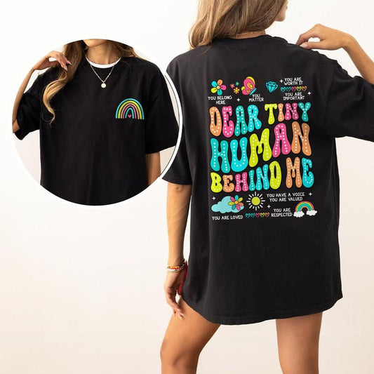 Dear Tiny Humans Behind Me Shirt, Teacher Shirt, Teacher Appreciation Gift, World Better With You, Comfort Shirt for Teacher, Gift For Teacher, Back to School Shirt, Teacher Appreciation, First Grade, Best Teacher Shirt, Preschool Shirt, Women Top