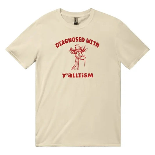 Diagnosed With Y'alltism , Funny Giraffe T Shirt, Dumb Y2k Shirt, Stupid Vintage Shirt, Sarcastic Cartoon Tee, Silly Meme. Year 2000 Tee