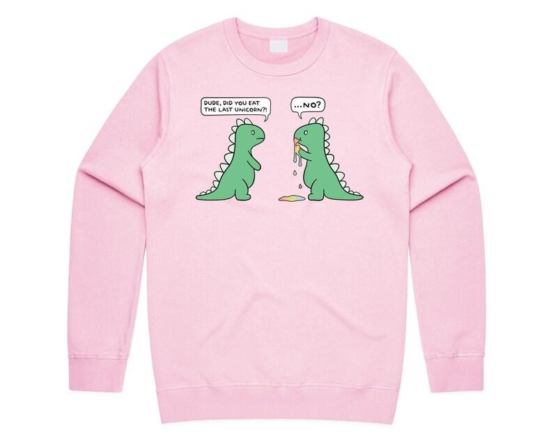 Did You Eat The Last Unicorn? No Jumper Sweater Sweatshirt Funny Dinosaur T-rex Gift