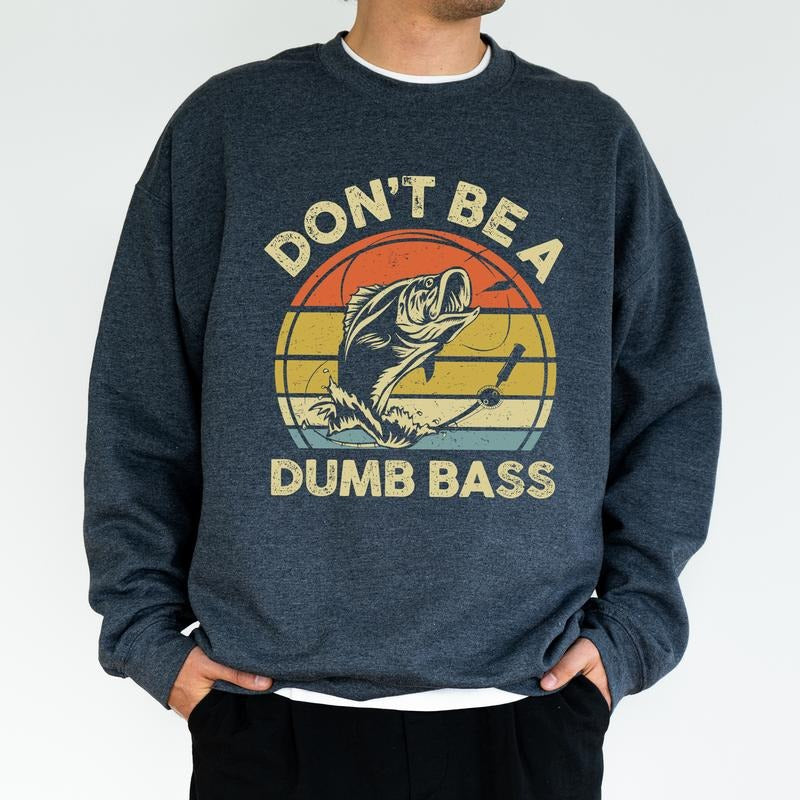 Don't Be A Dumb Bass Fishing Sweatshirt for Men, Funny Fisherman Joke Crewneck, Humorous Fishing Dad Top, Birthday Gifts for Husband, Classic Menswear