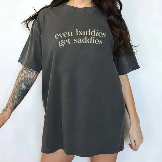 Even Baddies Get Saddies Comfort Colors Shirt, Funny Meme Graphic T-shirt, Mental Health Shirt, Anxiety Depression Tee, Sarcastic Ironic Shirt, Weird Shirt, Letter Printed Tee, Casual Women's Tops, Oversized Womenswear, Comfy Fabric Relaxed Fit Chic Style