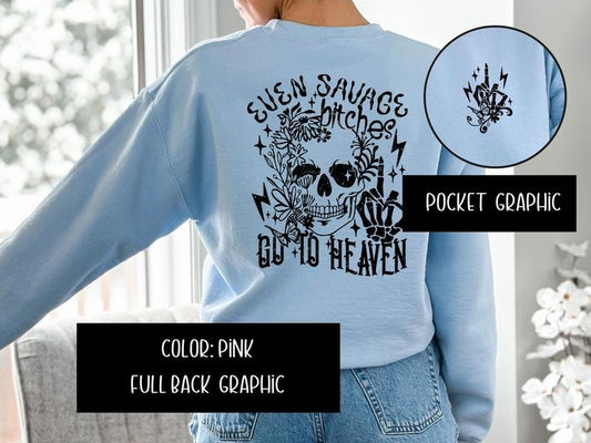 Even Savage Go to Heaven Sweatshirt & Women's Top