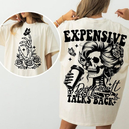 Expensive Difficult and Talks Back Funny  Snarky Skeleton  Funny Mom Saying  Sarcastic
