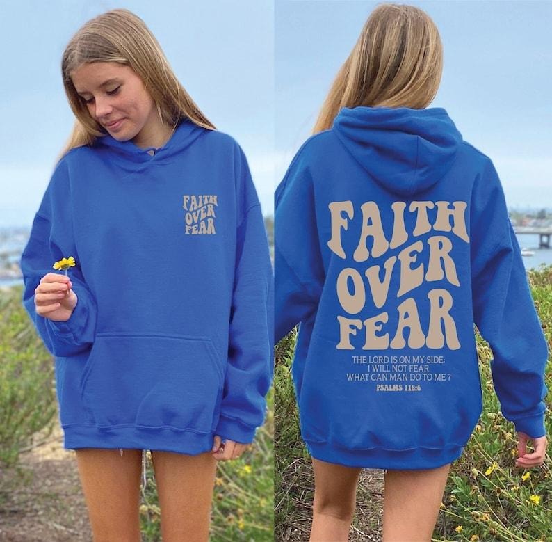 Faith Over Fear Christian Hoodie,Christian Sweatshirt,Jesus Hoodie,Bible Verse Shirt,Noel Gift Shirt,Church Shirt,Baptism  T-shirt, sweater and Hoodie