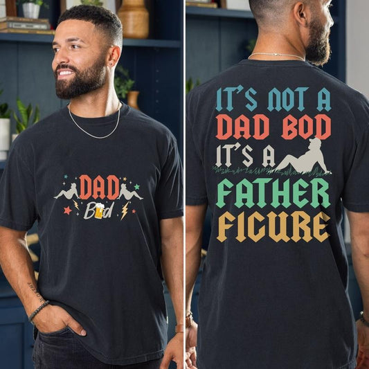 Father's Day Shirt It's Not A Dad Bod It's A Father Figure Tshirt Retro Dad Shirt Gift For Father Funny Daddy Shirt Joke Dad Tshirt TK43GN