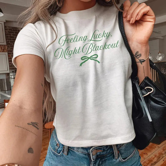 Feeling Lucky Might Blackout Baby Tee Trendy St Paddys Day Bar Crawl Shirt Kiss Me Im Irish Drinking Tshirt College Aesthetic Greenstyle{n002}2