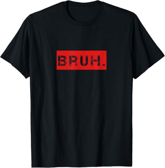 Funny Bruh Shirt, Bruh Meme Funny Saying Brother Greeting T-Shirt - Menswear Top meme t-shirt