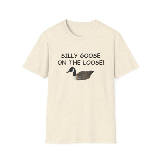 Funny Meme Shirt, Silly Goose on the Loose Tee, Gift Unisex T-Shirt