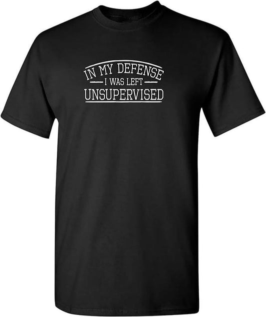 Funny Work T-Shirts, in My Defense I Was Left Unsupervised Novelty Gag Gift Funny T Shirt for Anyone Menswear Casual Cotton