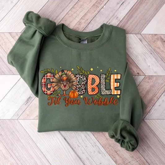 Gobble Gobble Til You Wobble Sweatshirt - Green Cotton Crewneck with Thanksgiving Design, Long Sleeve, Funny Turkey Shirt for Thanksgiving