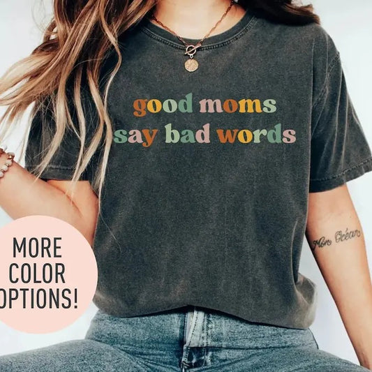 Good Moms Say Bad Words Shirt, Funny Mama Shirt, Mother's Day Shirt, Gift for Funny Moms, Retro Shirt for Mom