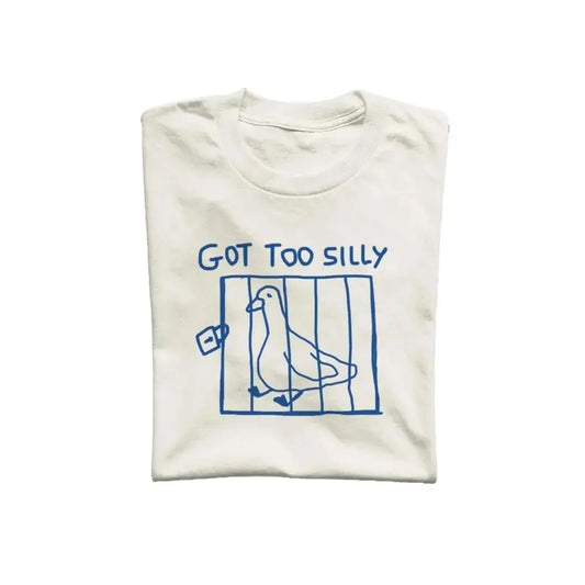 Got Too Silly Unisex T Shirt, Weird T-Shirt, Graphic Tee
