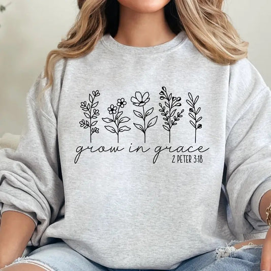 Grow In Grace  Christian Sweatshirt
