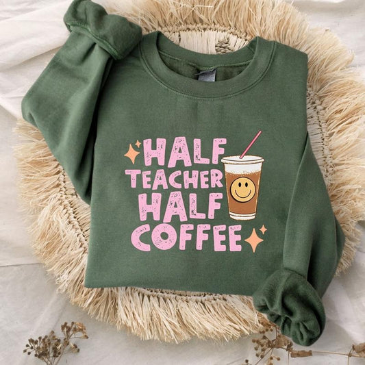 Half Teacher Half Coffee Sweatshirt, Funny Teacher Sweatshirt, Half Teacher Half Coffee Pullover, Cute Caffeine Crewneck for Educators, Back to School Gift