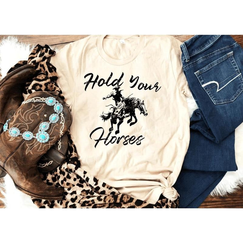 Hold Your Horses Shirt, Rodeo Shirt, Saddle Up Buttercup Shirt, Cowboy T-Shirt, Cowgirl Shirt, Western Shirt, Country Girl Shirt, Unisex Cotton Graphic T-Shirt Sweatshirt, Hoodie, Comfort Colors