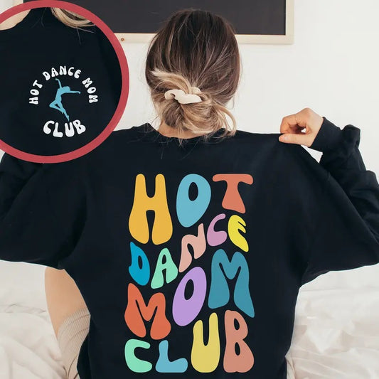 Hot Dance Mom Club Sweatshirt Cute Dancing Sweatshirt Dance Mom Gifts Dancer Mama Shirt Dance Mama Dancer Gift Mother's Day Gift