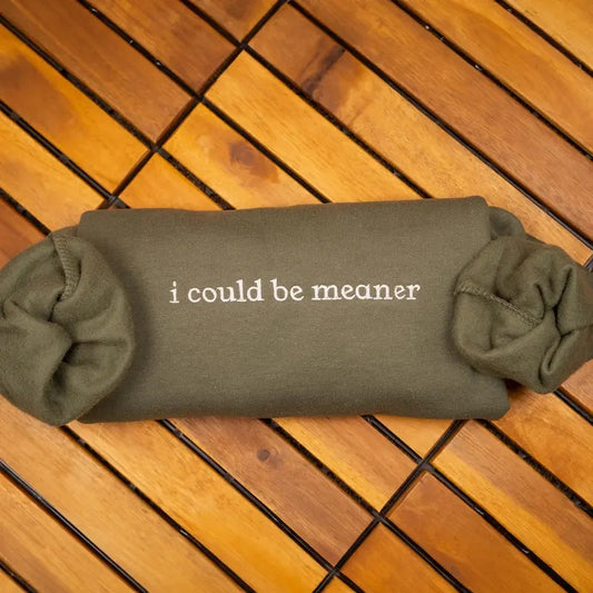 I Could Be Meaner Embroidered Sweatshirt, Spicy Attitude Crewneck, Funny Sarcastic Sweater, Confident Friend Gift, Sassy Parent Shirt