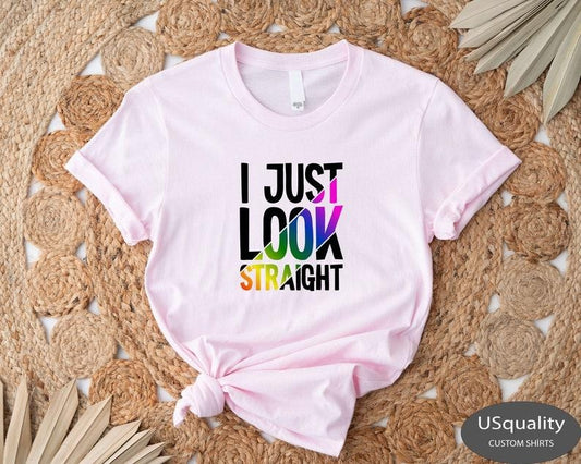 I Just Look Straight Shirt, LGBTQ Gift, Funny Gay Shirt, Pride Month Shirt, Queer Shirt, Bisexual Shirt, Lesbian Gift, Transgender  T-shirt, sweater and Hoodie