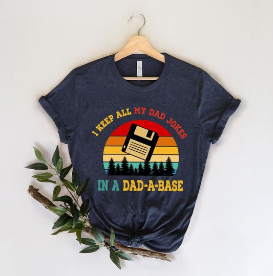 I Keep All My Dad Jokes In A Dad-a-base Shirtnew Dad Shirtdad Shirtdaddy Shirtfather's Day Shirtbest Dad Shirtgift For Dad TK43GNstyle{n002}2