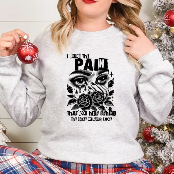 I Know the Pain That You Hide Behind The Smile On Your Face Ash Color Crewneck Sweatshirt Pullover | Punk, Alt, Grunge, Goth, Skeleton Style, Valentine's Day Gift