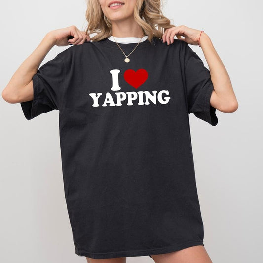 I Love Yapping Tee, Professional Yapper Graphic T-shirt, Born To Yap Unhinged Shirt,  Certified Yapper Tee, Fluent in Yappanese Shirt, Funny Sarcastic Shirt, Comfy Fabric Graphic Tee, Women's Tops, Womenswear, Cotton Fabric Relaxed Fit Chic Style