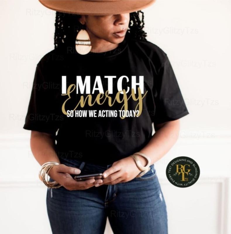 I Match Energy Shirt I Match Energy Svg Statement Shirts TK43GN