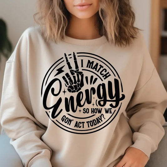 I Match Energy Shirt, Sarcasm Shirt, Sassy Shirt, Do Not Disturb My Energy Shirt, Funny Skull Shirt, Match Energy Shirt, Skeleton Snarky Shirt