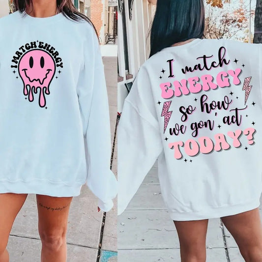 I Match Energy shirt, Match Energy Shirt, Match Energy Sweatshirt, Energy shirt, Funny Quote shirt