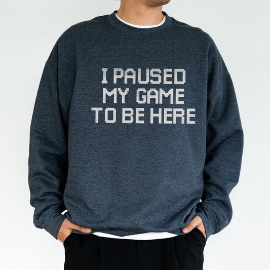 I Paused My Game to Be Here Sweatshirt for Men, Funny Video Gamer Tops, Humor Joke Crewneck, Gift Ideas for Husband Boyfriend, Classic Cotton Menswear