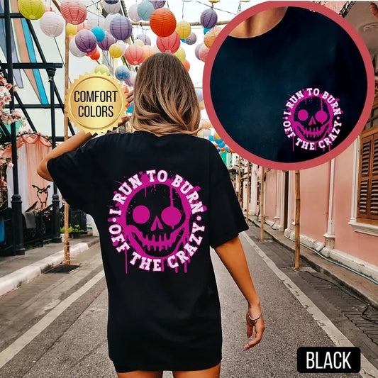 I Run To Burn Off The Crazy Shirt s Gift For Runner Marathon Shirt Running Clothes Funny Running Shirt Gym Pump Cover