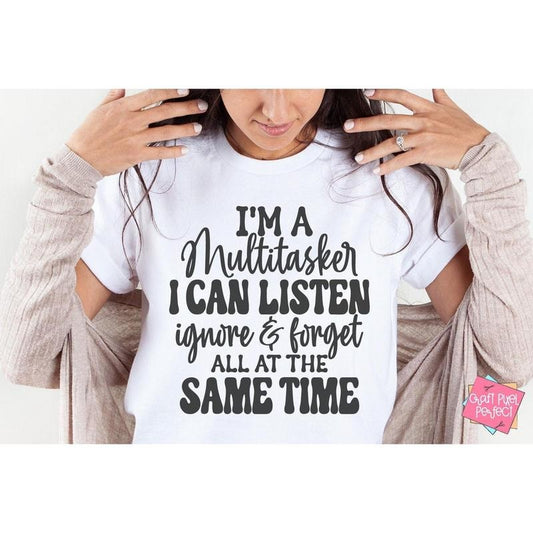 I'm A Multitasker I Can Listen Ignore And Forget Funny Tshirt Humor Sayings Snarky Quote Trendy Sarcastic Coffee Mug TK43GN
