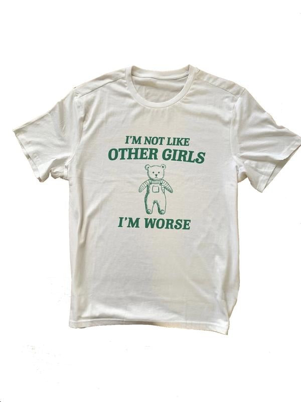 I'm Not Like Other Girls - Unisex T Shirt, Funny Shirt Cotton Crew Neck Size S-3XL Casual Fabric