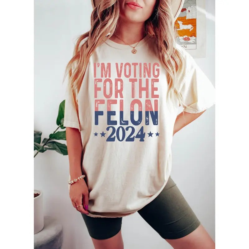 I'm Voting For A Felon T-Shirt, Trump Girl Shirt, MAGA Tee Shirt, Republican Gifts, Election 2024 Republican T shirt, Funny Trump 2024 Shirt