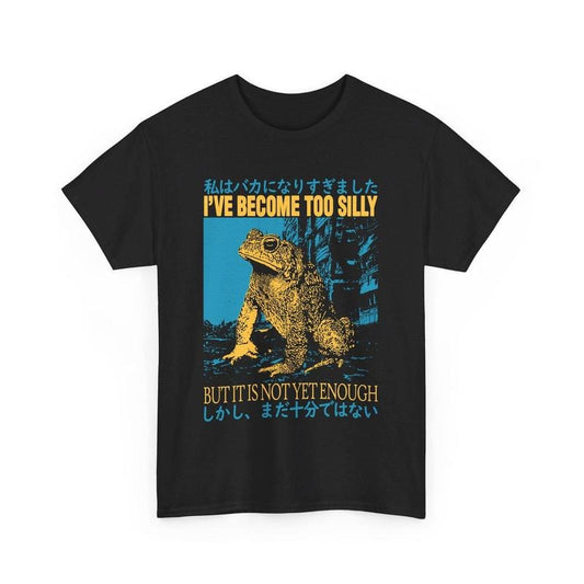I've Become Too Silly Frog T-Shirt