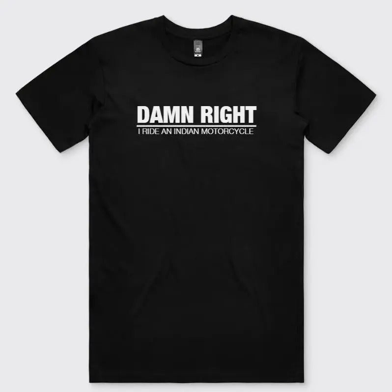 INDIAN MOTORCYCLE DAMN RIGHT T-SHIRT TEE TSHIRT Funny GIFT DAD RACING Cotton Man Sweatshirt, Hoodie, Comfort Colors